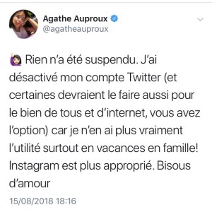 Agathe Auproux ("Touche pas à mon poste") a décidé de désactiver son compte Twitter le 15 août 2018.