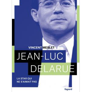Jean-Luc Delarue : La star qui ne s'aimait pas, disponible le 19 septembre 2018 chez Fayard.