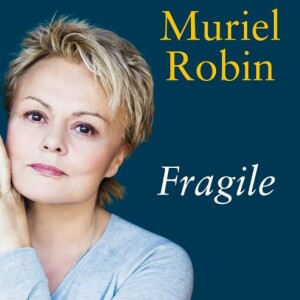 Fragile, de Muriel Robin