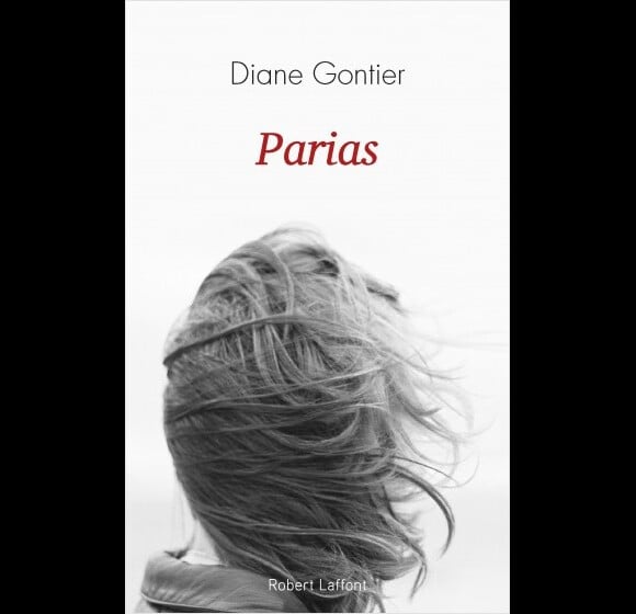 "Parias" de Diane Gontier, éditions Robert Laffont.