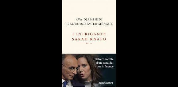 L'Intrigante Sarah Knafo d'Ava Djamshidi et François-Xavier Ménage, éditions Robert Laffont