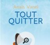 Couverture du livre "Tout quitter", d'Anaïs Vanel