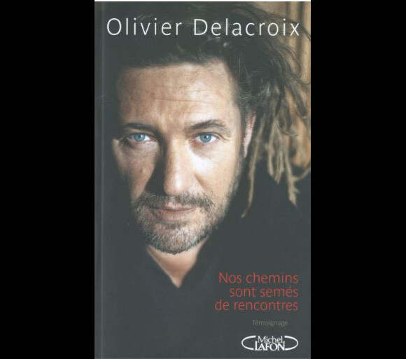 Couverture du livre "Nos chemins sont semés de rencontres" d'Olivier Delacroix