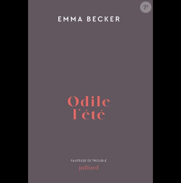 Le livre Odile l'été d'Emma Becker - édition Julliard, collection Fauteuse de trouble