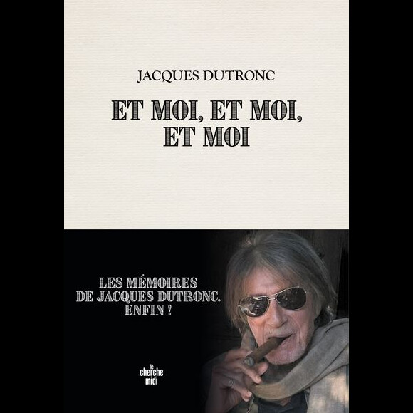 Couverture de l'autobiographie "Et moi, et moi, et moi" de Jacques Dutronc à paraître le 16 novembre 2023 au Cherche midi.