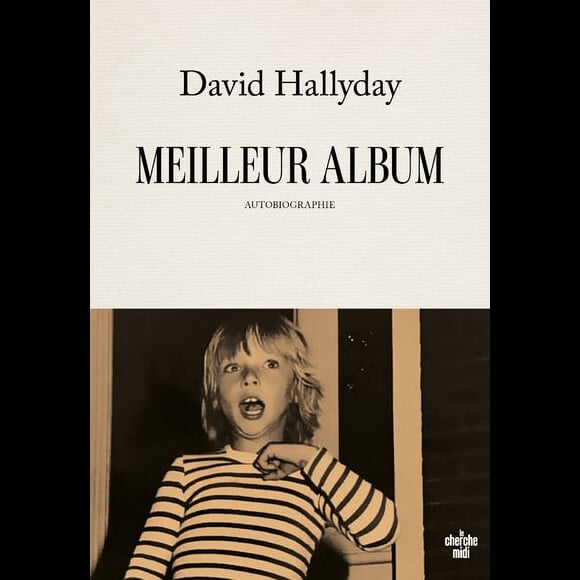 "Meilleur album" sort le 23 novembre prochain aux éditions du Cherche-midi
Couverture de "Meilleur album", l'autobiographie de David Hallyday.