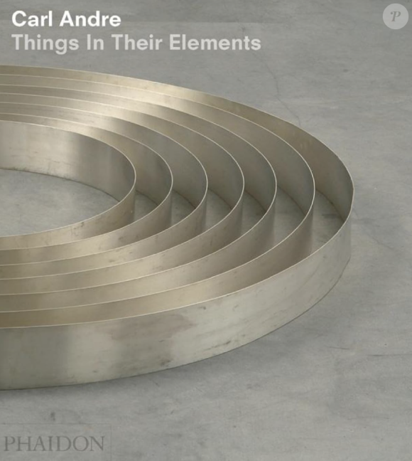 Couverture du livre "Carl Andre: Things in Their Elements".