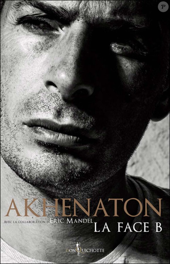 Akhenaton, La Face B aux éditions Don Quichotte, mars 2010 !