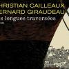 Les Longues Traversées de Bernard Giraudeau et Christian Cailleaux, premier semestre 2011