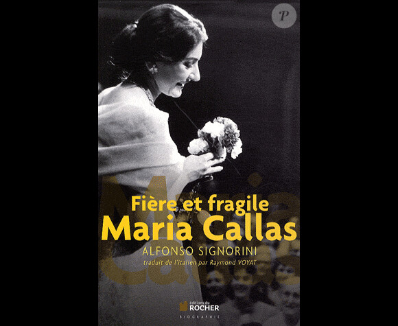 La biographie Fière et fragile Maria Callas d'Alfonso Signorini