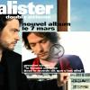 Alister revient avec son second album, Double détente, à paraître le 7 mars 2011. Premier extrait : La femme parfaite.