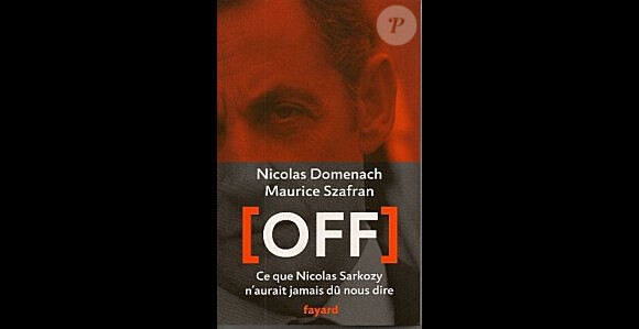Off de Nicolas Domenach et Mauraice Szafran, aux éditions Fayard.