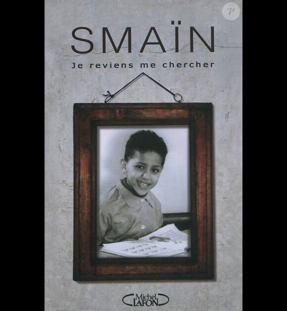 L'autobiographie de Smaïn : Je reviens me chercher (éditions Michel Lafon)