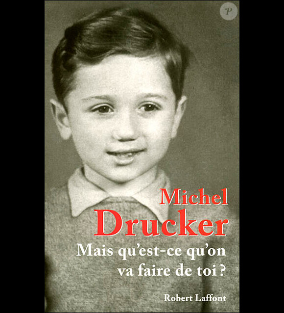Le livre de Michel Drucker, Qu'est-ce qu'on va faire de toi ?