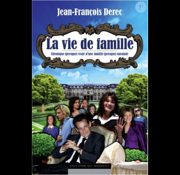 La Vie de famille de Jean-François Dérec, aux éditions du Moment, 256 pages, 16.95€. Déjà disponible.