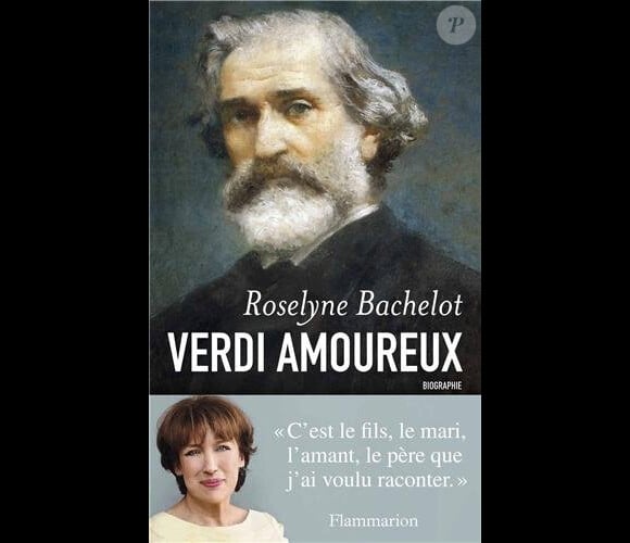 Verdi amoureux, par Roselyne Bachelot - éditions Flammarion