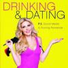 Drinking & Dating: P.S. Social Media Is Ruining Romance, de Brandi Glanville.