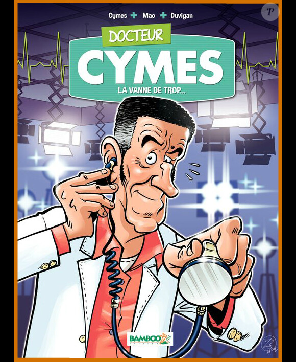 La BD "Docteur Cymes, La vanne de trop" paraîtra aux Editions Bamboo le 12 mars 2014.