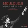 "Mouloudji, athée ô grâce à Dieu", un livre en hommage à Marcel Mouldji écrit par ses enfants - juin 2014