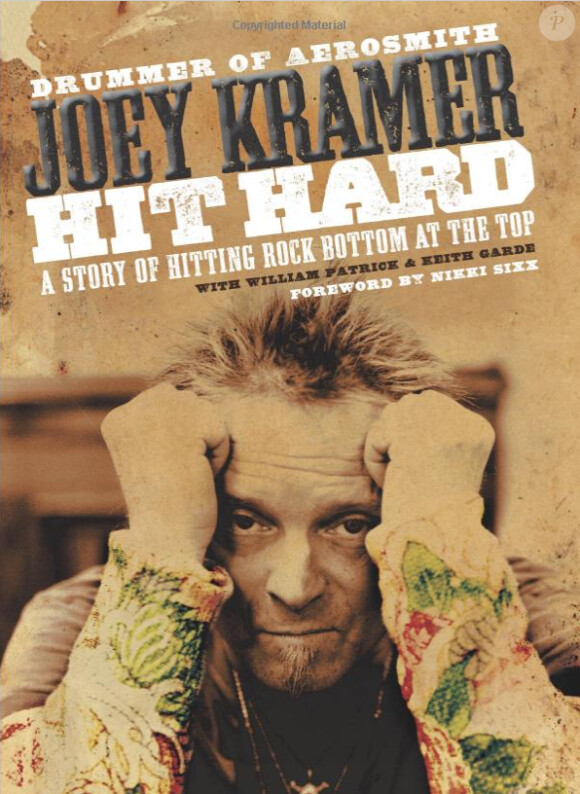 Joey Kramer d'Aerosmith, Hit Hard: A Story of Hitting Rock Bottom at the Top, ses mémoires, publiés en 2009