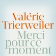 Valérie Trierweiler,  Merci pour ce moment , aux éditions Les Arènes