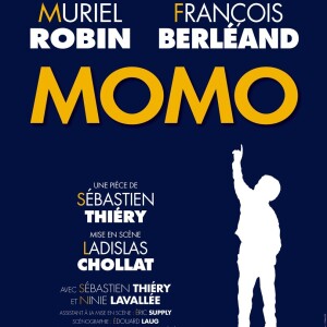 Momo, de Sébastien Thiéry, mis en scène par Ladislas Chollat, avec Muriel Robin et François Berléand. Du mardi au samedi au Théâtre de Paris (15 rue Blanche, Paris 9e) à 20h30.