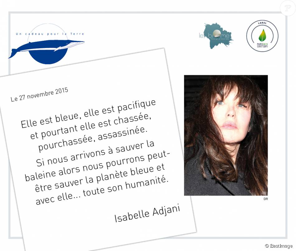 Isabelle Adjani - En marge de la COP21 &quot;La baleine bleue&quot; s&#039;installe à Paris et les artistes s&#039;engagent pour soutenir ce projet de l&#039;association &quot;Un cadeau pour la terre&quot; le 30 novembre 2015. Chaque personnalité a signé un engagement de soutient au projet &quot;La baleine bleue&quot;.