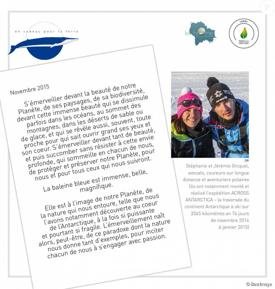 Stéphanie et Jérémie Gicquel (aventuriers polaires) - En marge de la COP21 &quot;La baleine bleue&quot; s&#039;installe à Paris et les artistes s&#039;engagent pour soutenir ce projet de l&#039;association &quot;Un cadeau pour la terre&quot; le 30 novembre 2015. Chaque personnalité a signé un engagement de soutient au projet &quot;La baleine bleue&quot;.