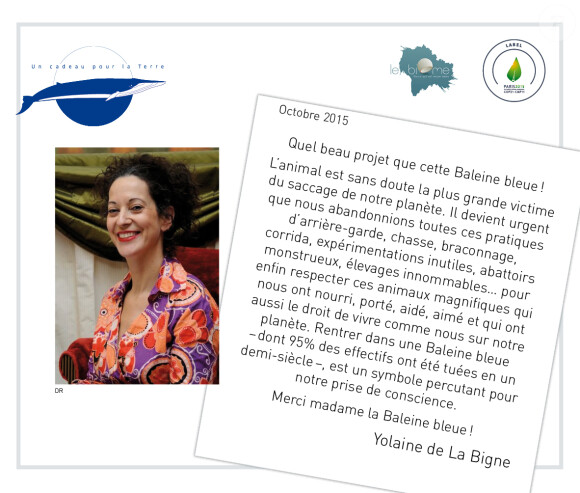 Yolaine de La Bigne -En marge de la COP21 "La baleine bleue" s'installe à Paris et les artistes s'engagent pour soutenir ce projet de l'association "Un cadeau pour la terre" le 30 novembre 2015. Chaque personnalité a signé un engagement de soutient au projet "La baleine bleue".