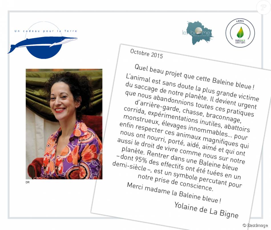 Yolaine de La Bigne -En marge de la COP21 &quot;La baleine bleue&quot; s&#039;installe à Paris et les artistes s&#039;engagent pour soutenir ce projet de l&#039;association &quot;Un cadeau pour la terre&quot; le 30 novembre 2015. Chaque personnalité a signé un engagement de soutient au projet &quot;La baleine bleue&quot;.