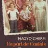 Couverture du livre "Ma part de Gaulois" de Magyd Cherfi aux éditions Actes Sud (paru en août 2016).