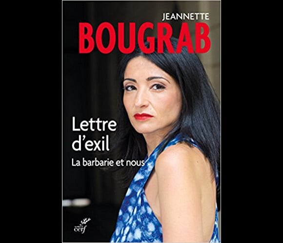 Couverture du livre "Lettre d'exil - La barbarie et nous" de Jeannette Bougrab, publié le 8 septembre 2017 aux éditions du Cerf.