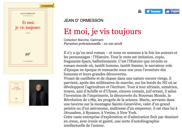 Le dernier livre de Jean d'Ormesson, "Et moi, je vis toujours", paraîtra début 2018 chez Gallimard.