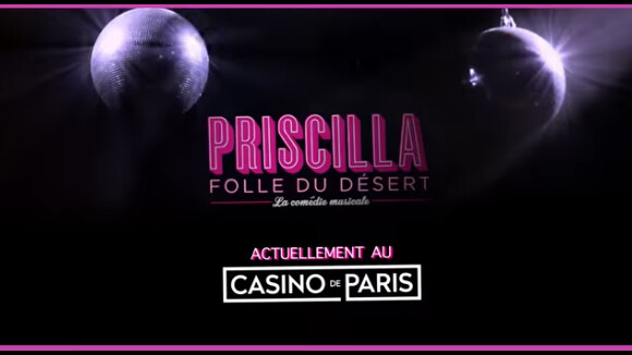 Bande-annonce de la comédie musicale "Priscilla folle du désert", au Casino de Paris jusqu'au 7  avril 2018
