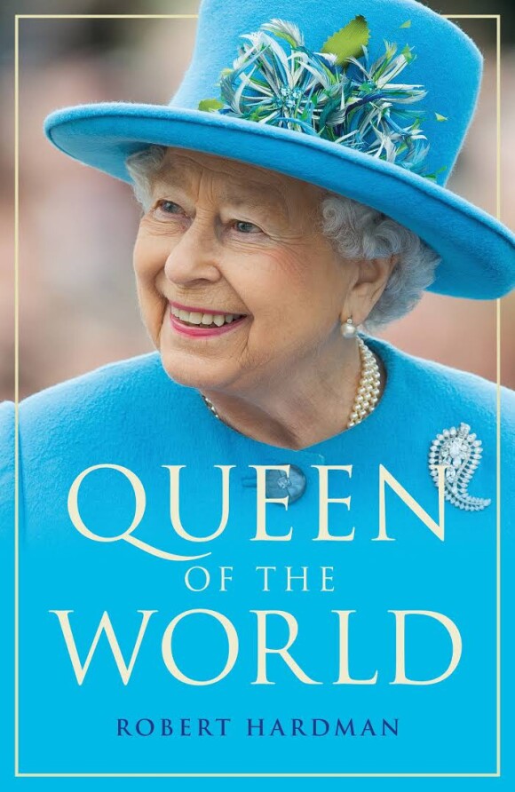 Couverture du livre "Queen of the World", biographie sur la reine Elizabeth II de l'auteur Robert Hardman. Sorti le 6 septembre 2018.