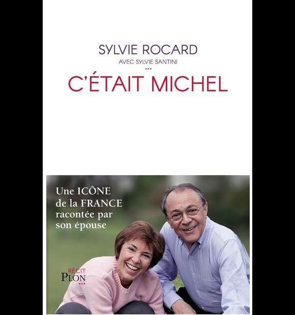 Couverture du livre "C'était Michel", de Sylvie Rocard avec Sylvie Santini, publié aux éditions Plon le 18 octobre 2018.
