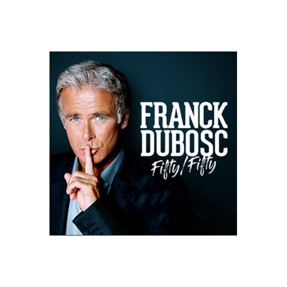 Affiche de Fifty Fifty, le spectacle de Franck Dubosc