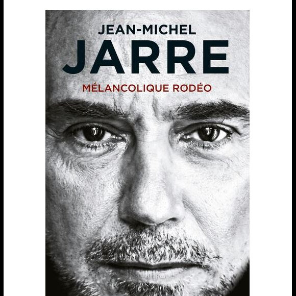 Couverture de l'autobiographie de Jean-Michel Jarre, Mélancolique Rodéo, parue aux éditions Robert Laffont le 3 octobre 2019.