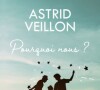 "Pourquoi nous ?", le nouveau livre d'Astrid Veillon sorti le 3 juin 2021 chez Plon.