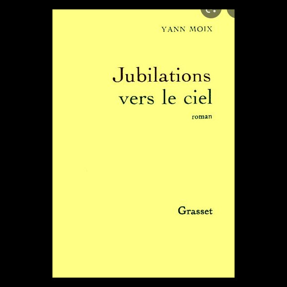 Couverture du livre "Jubilations vers le ciel" de Yann Moix