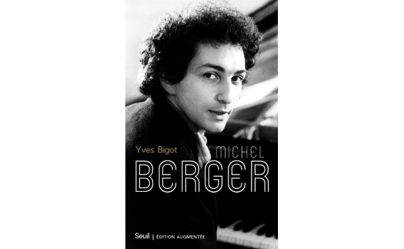 Biographie de Michel Berger par Yves Bigot publié aux éditions du Seuil