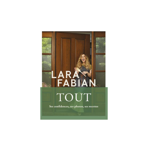 Couverture du libre "Tout" de Lara Fabian, publié le 22 septembre 2022 aux éditions Libre Expression