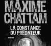 "La constance du prédateur" de Maxime Chattam.