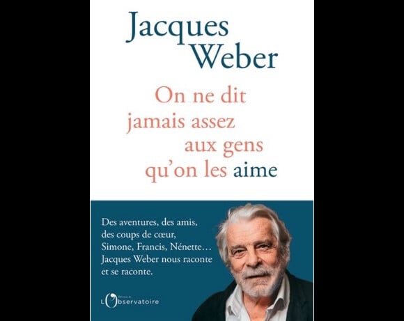 Jacques Weber, "On ne dit jamais assez aux gens qu'on les aime".
