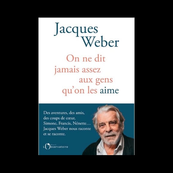 Jacques Weber, "On ne dit jamais assez aux gens qu'on les aime".