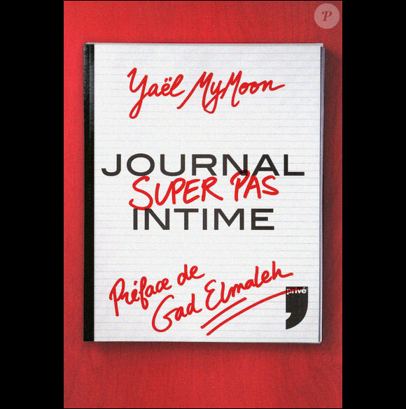 Journal super pas intime de Yaël MyMoon (éditions Privé), avec la préface de Gad Elmaleh