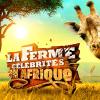 La Ferme Célébrités en Afrique