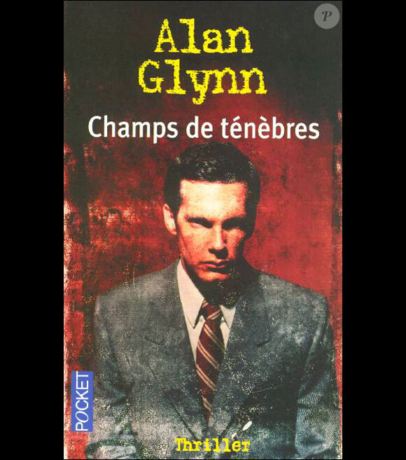 Champs de ténèbre d'Alan Glynn, éditions Pocket