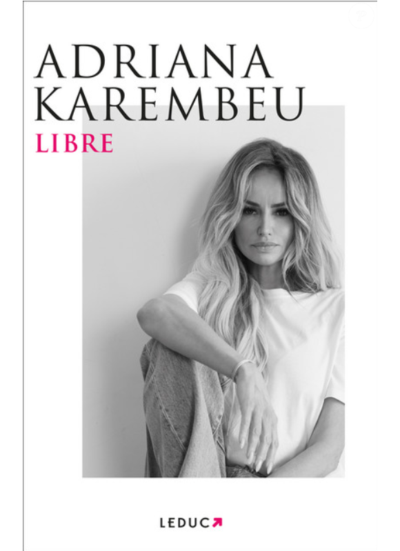 A l'occasion de la sortie de son livre "Libre", elle a accordé une interview à "Soir Mag"
Couverture du livre d'Adriana Karembeu