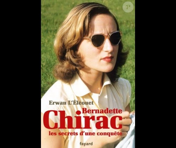 Couverture du livre "Bernadette Chirac, les secrets d'une conquête" d'Erwan L'Eléouet, publié le 27 février 2019 aux éditions Fayard.